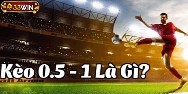 Ảnh đại diện - Kèo 0.5 1