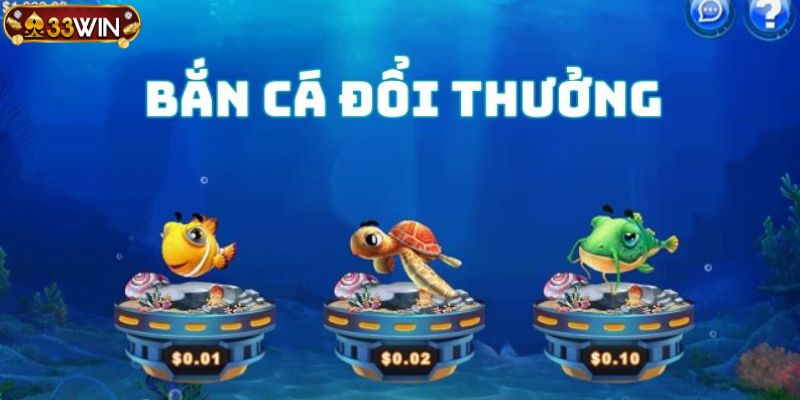 Giao diện sảnh chơi bắn cá đổi thưởng 33WIN