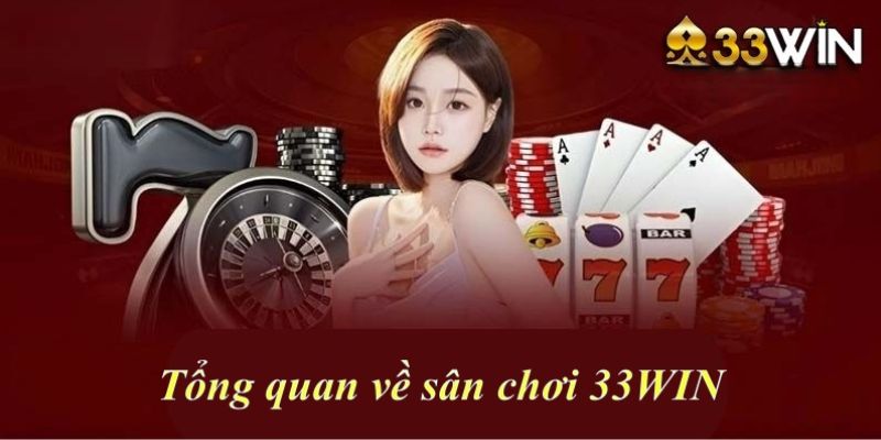 Giới thiệu hướng dẫn 33WIN và các sảnh game