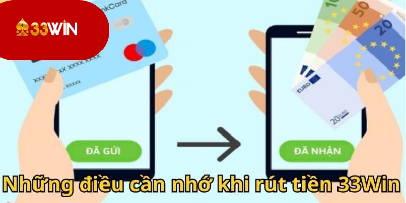Hướng dẫn chi tiết thao tác rút tiền 33WIN nhanh gọn